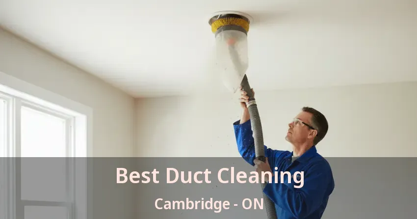 Best Duct Cleaning Cambridge - ON