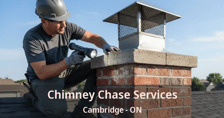 Chimney Chase Services Cambridge - ON