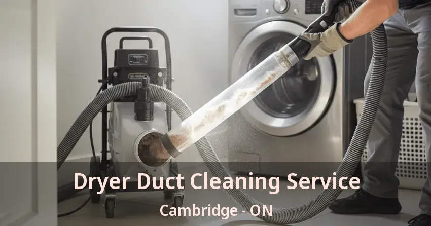 Dryer Duct Cleaning Service Cambridge - ON