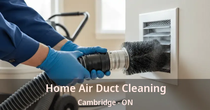Home Air Duct Cleaning Cambridge - ON