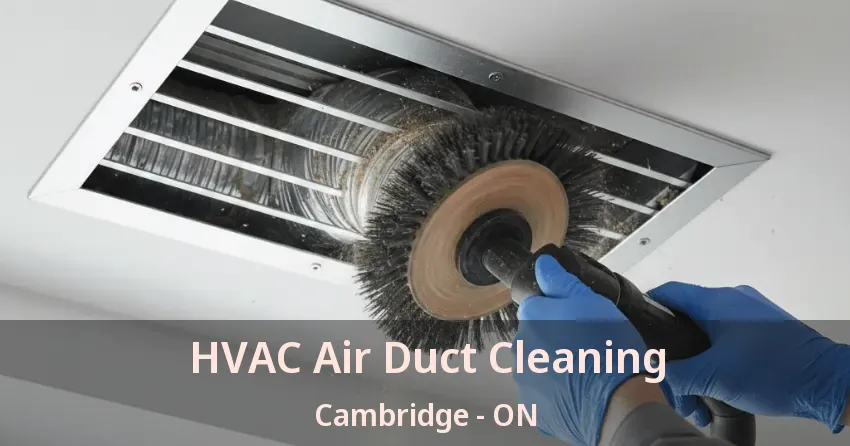 HVAC Air Duct Cleaning Cambridge - ON